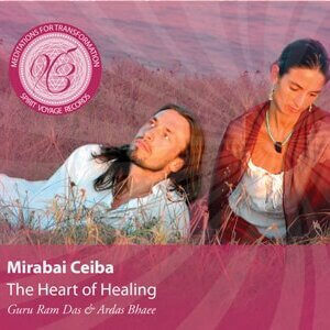 The Heart of Healing by Mirabai Ceiba - album cover