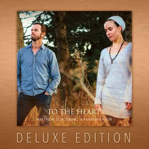 To The Heart (Deluxe Edition) by Nirinjan Kaur|Matthew Schoening - album cover