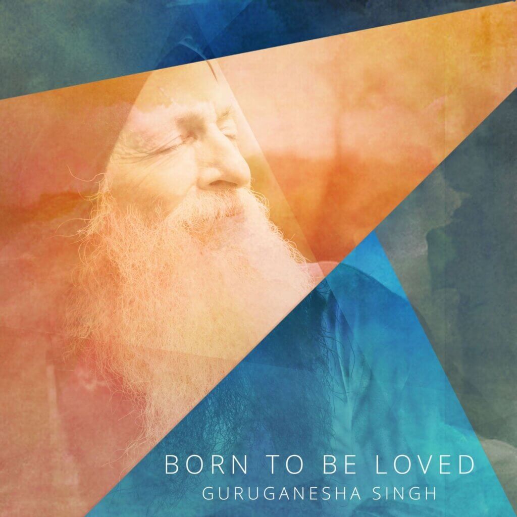 Born To Be Loved by GuruGanesha Singh - album cover