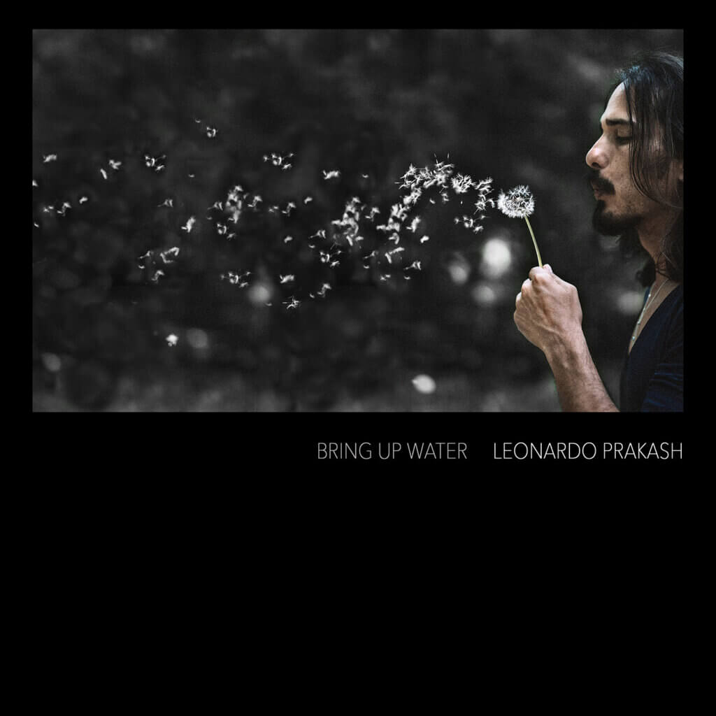 Bring Up Water by Leonardo Prakash - album cover